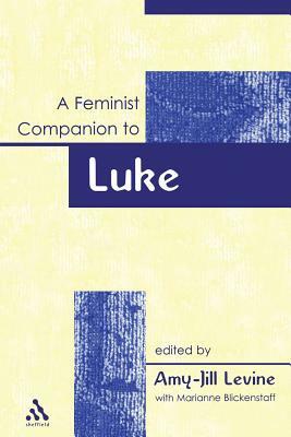 A Feminist Companion to Luke (Feminist Companion to the New Testament and Early Christian Writings) by 