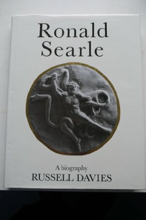 Ronald Searle: A Biography by Russell Davies