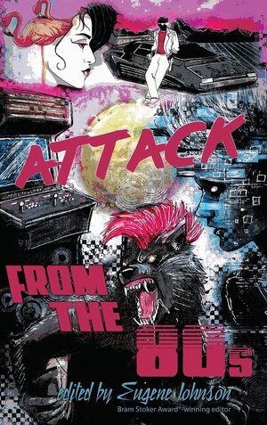 Attack From the '80s by Eugene Johnson