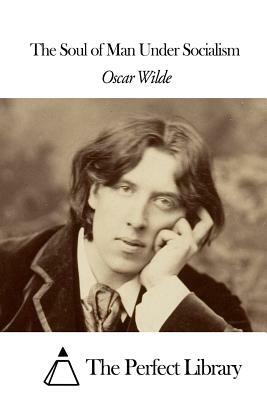 The Soul of Man Under Socialism by Oscar Wilde