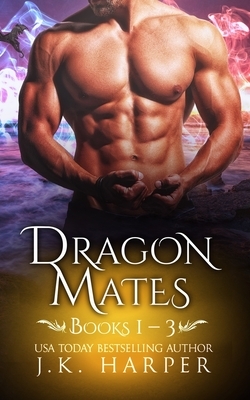 Dragon Mates Books 1-3 by J. K. Harper