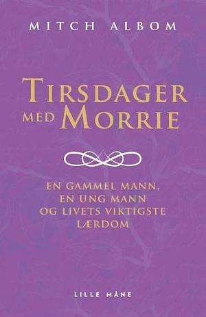 Tirsdager med Morrie by Mitch Albom