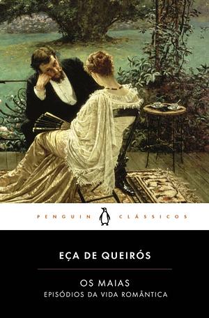 Os Maias Episodios da vida romantica by Eça de Queirós