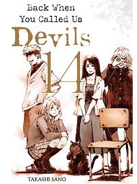 Back When You Called Us Devils, Vol. 14 by Takashi Sano