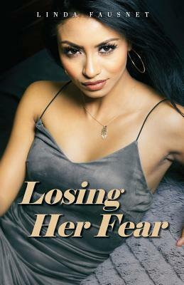 Losing Her Fear by Linda Fausnet