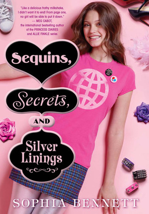 Sequins, Secrets, and Silver Linings by Sophia Bennett