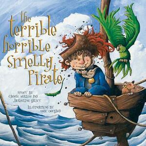 The Terrible, Horrible, Smelly Pirate by Jacqueline Halsey, Carrie Muller