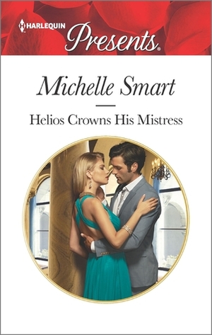 Helios Crowns His Mistress & Leonetti's Housekeeper Bride by Michelle Smart, Lynne Graham