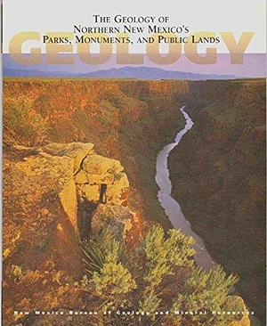 The Geology of Northern New Mexico's Parks, Monuments, and Public Lands by L. Greer Price