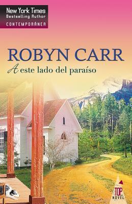 A Este Lado del Paraiso by Robyn Carr