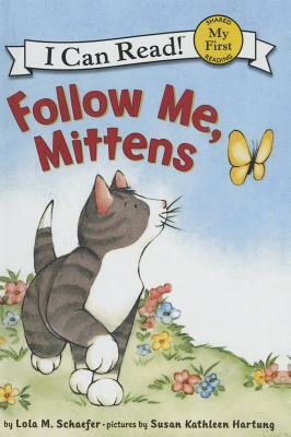 Follow Me, Mittens by Lola M. Schaefer