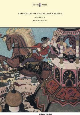 Fairy Tales of the Allied Nations - Illustrated by Edmund Dulac by 