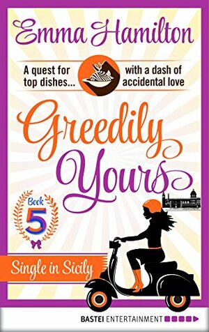 Greedily Yours - Episode 5: Single in Sicily by Emma Hamilton