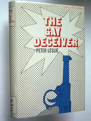 The Gay Deceiver by Peter Leslie