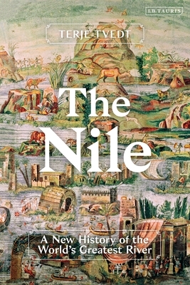 The Nile: History's Greatest River by Terje Tvedt