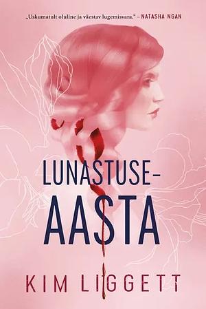 Lunastuseaasta by Kim Liggett