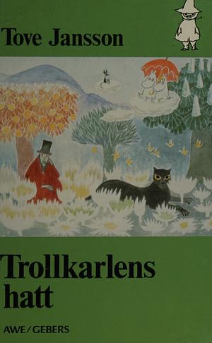 Trollkarlens Hatt by Tove Jansson