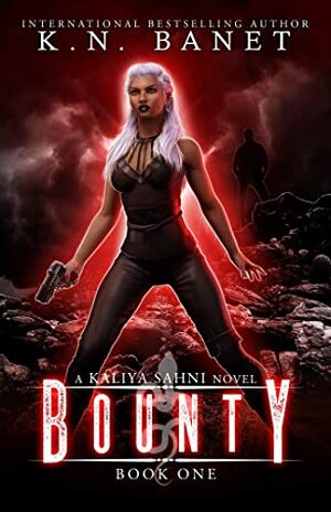 Bounty by Kristen Banet, K.N. Banet