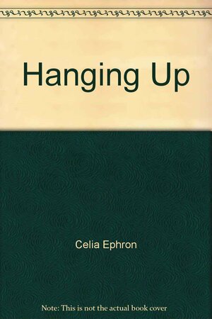 Hanging Up by Delia Ephron