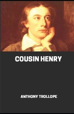 Cousin Henry [Annotated] by Anthony Trollope