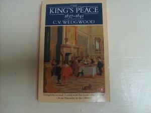 The King's Peace, 1637-1641 by C.V. Wedgwood