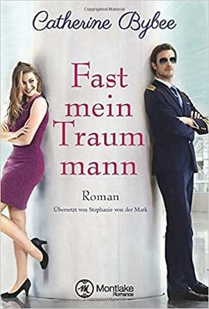 Fast mein Traummann by Catherine Bybee