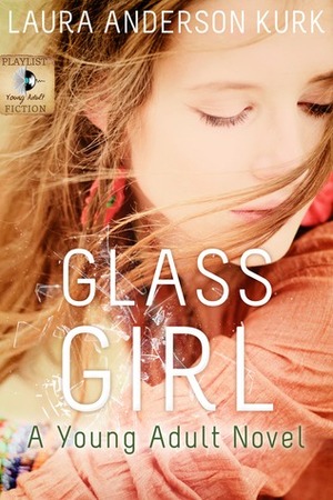 Glass Girl by Laura Anderson Kurk