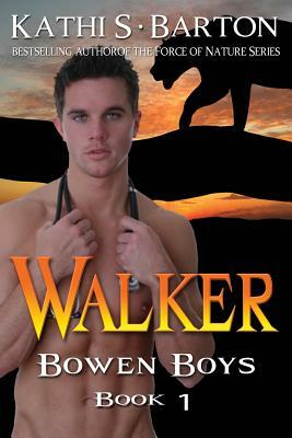 Walker: Bowen Boys by Kathi S. Barton