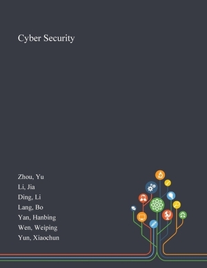 Cyber Security by Li Ding, Yu Zhou, Jia Li