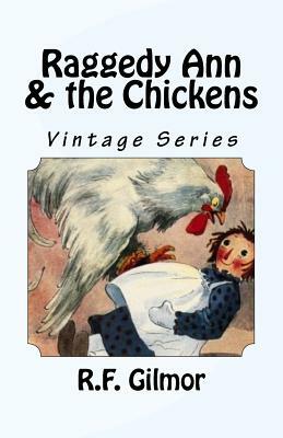 Raggedy Ann & the Chickens: Vintage Series by R. F. Gilmor