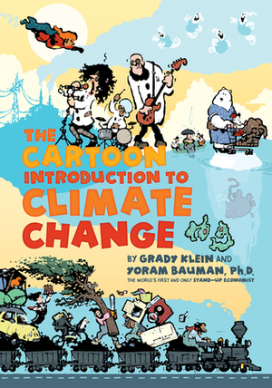The Cartoon Introduction to Climate Change by Grady Klein, Yoram Bauman