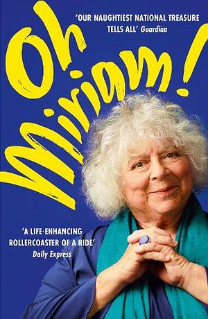 Oh Miriam! by Miriam Margolyes