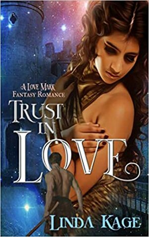 Trust In Love (Love Mark, #2) by Linda Kage