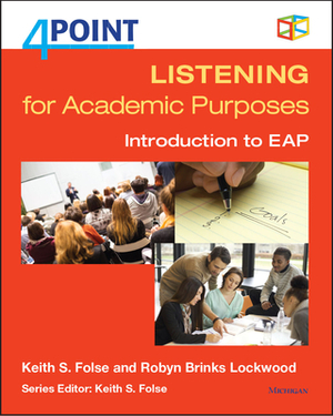 4 Point Listening for Academic Purposes: Introduction to EAP [With CD (Audio)] by Keith S. Folse, Robyn Brinks Lockwood