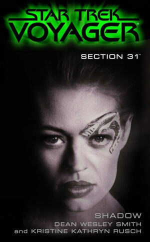 Section 31: Shadow: Star Trek Voyager by Dean Wesley Smith