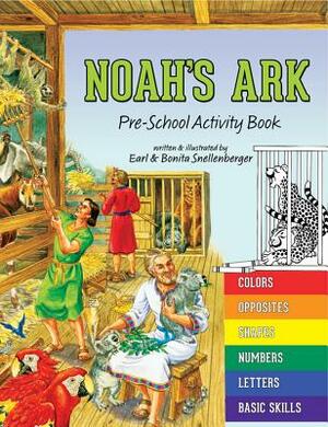 Noah's Ark Pre-School Activity Book by Bonita Snellenberger, Earl Snellenberger