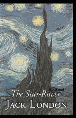 The Star Rover Illustrated by Jack London