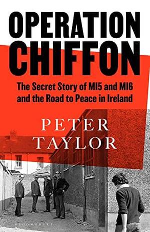 Operation Chiffon by Peter Taylor, Peter Taylor