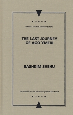 The Last Journey of Ago Ymeri by Bashkim Shehu