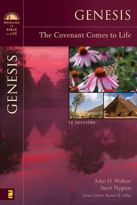 Genesis: The Covenant Comes to Life by John H. Walton, Janet Nygren