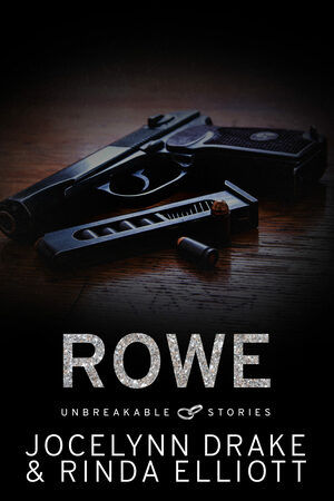 Unbreakable Stories: Rowe by Jocelynn Drake, Rinda Elliott