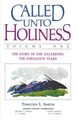 Called Unto Holiness, Volume 1 by Timothy Smith