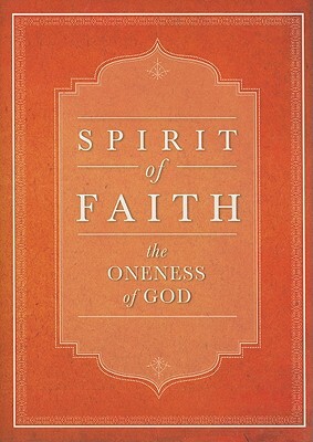 Spirit of Faith: The Oneness of God by Baha'i Publishing