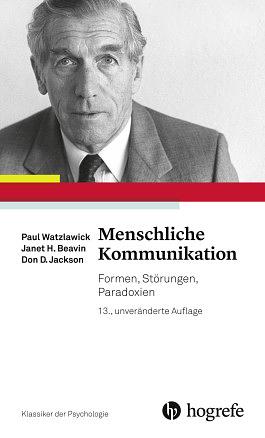 Menschliche Kommunikation: Formen, Störungen, Paradoxien by Karl A. Menninger, Don D. Jackson, William J. Lederer, Paul Watzlawick