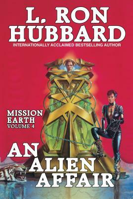 Mission Earth Volume 4: An Alien Affair by L. Ron Hubbard