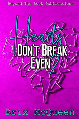 Heart Don't Break Even 2 by Brix McQueen