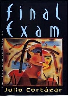 Final Exam by Julio Cortázar