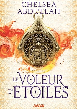 La Trilogie de la mer de sable Tome 1, Le voleur d'étoiles . Edition collector by Chelsea Abdullah