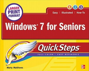 Windows 7 for Seniors Quicksteps by Marty Matthews