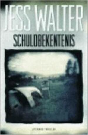 Schuldbekentenis by Jess Walter